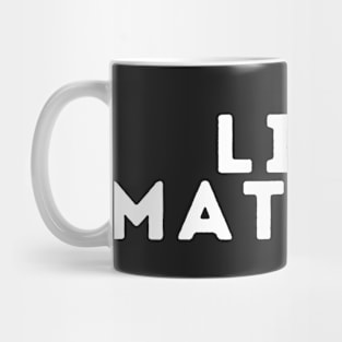 Life Matters / Pro-Life Supporter Mug